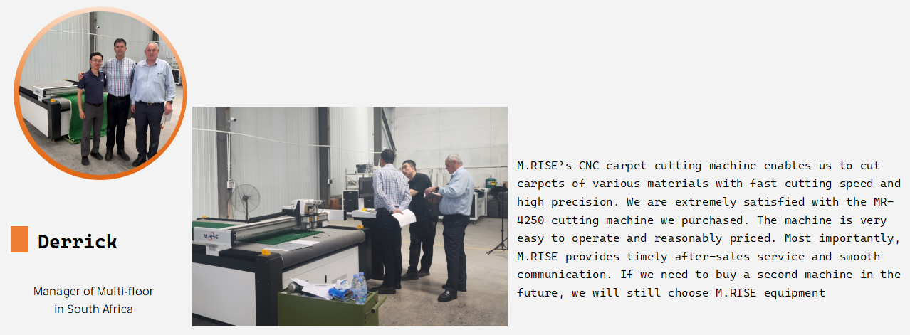 Customer testimonial for M.RISE MR-4250 CNC carpet cutting machine with high precision carpet cutting performance